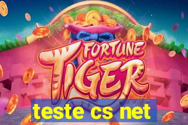 teste cs net